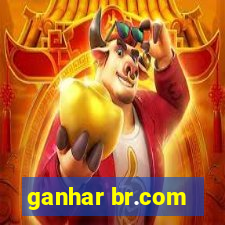 ganhar br.com